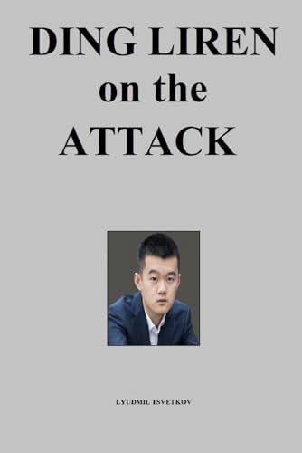 Ding Liren on the Attack von Independently published